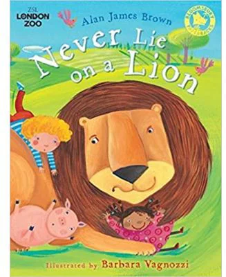 Never Lie on a Lion (Zsl London Zoo) - Alan James Brown