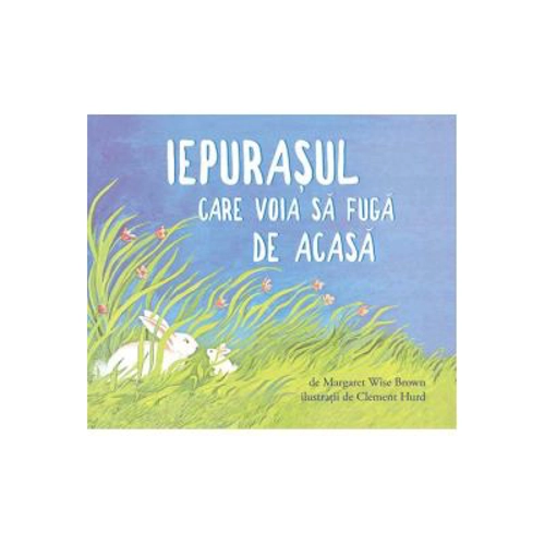 Iepurasul care voia sa fuga de acasa. Paperback