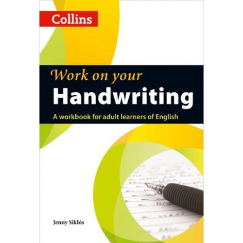 Work on Your… - Handwriting A2-C2. A workbook for adult learners of English