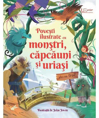 Povesti ilustrate cu monstri, capcauni si uriasi (Usborne) - Usborne Books