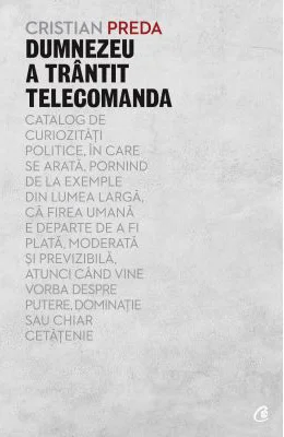 Dumnezeu a trantit telecomanda - Cristian Preda