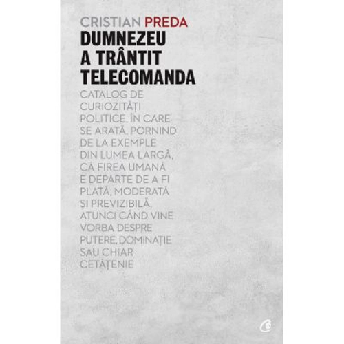 Dumnezeu a trantit telecomanda - Cristian Preda