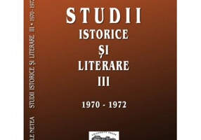 Studii istorice si literare, volumul 3 (1970-1972) - Vasile Netea. Editie ingrijita de Dimitrie Poptamas