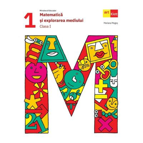 Matematica si explorarea mediului. Manual clasa 1 - Mariana Mogos