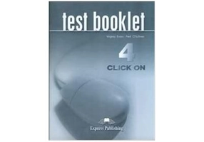 Curs limba engleza Click On 4 Teste - Virginia Evans, Neil O’Sullivan
