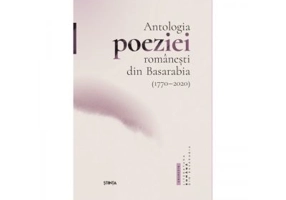 Antologia poeziei romanesti din Basarabia (1770 - 2020) - Nicolae Leahu
