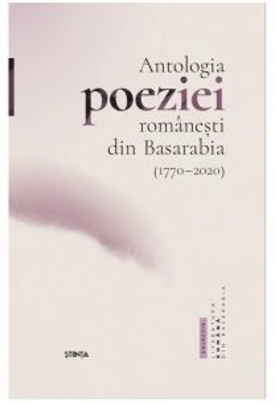 Antologia poeziei romanesti din Basarabia (1770 - 2020) - Nicolae Leahu