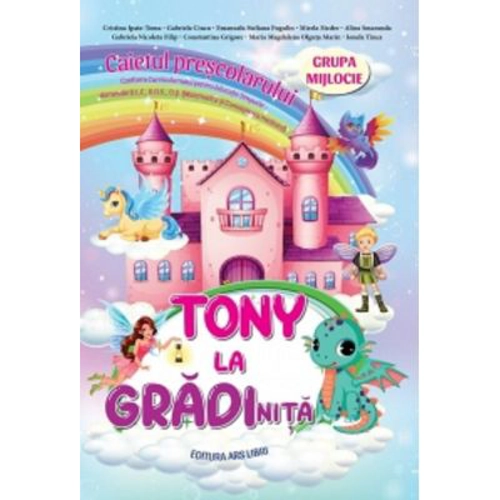 Tony la gradinita. Caietul prescolarului. Grupa mijlocie - Cristina Ipate-Toma