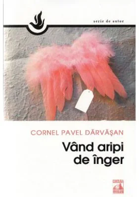 Vand aripi de inger - Cornel Pavel Darvasan