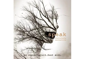 Speak. Cuvintele nerostite - Laurie Halse Anderson