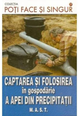 Captarea si folosirea in gospodarie a apei din precipitatii