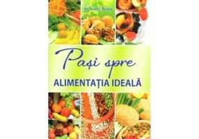 Pasi spre alimentatia ideala - dr. Ionel Bratu
