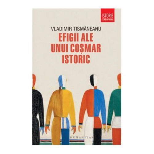 Efigii ale unui cosmar istoric