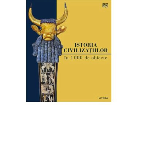 Istoria civilizatiilor in 1000 de obiecte