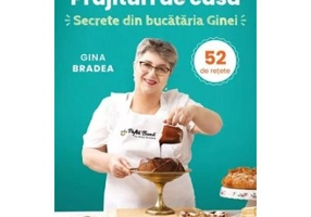 Prajituri de casa - Gina Bradea