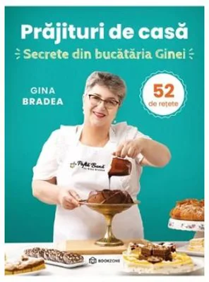 Prajituri de casa - Gina Bradea