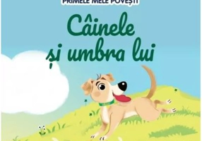 Volumul 64. Primele mele povesti. Cainele si umbra lui