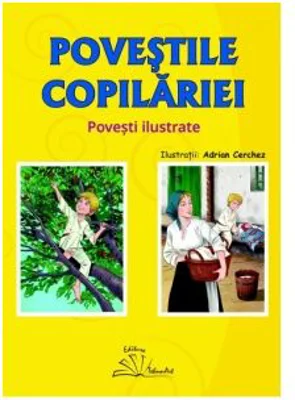 Povestile copilariei. Povesti ilustrate - Adrian Cerchez