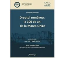Dreptul romanesc la 100 de ani de la Marea Unire - Radu Rizoiu, Paul Pop