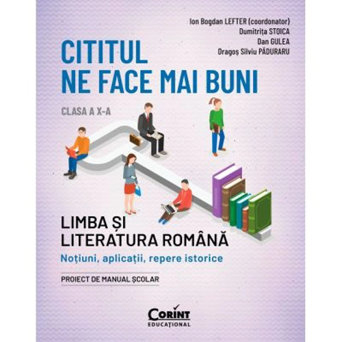 Cititul ne face mai buni. Limba si literatura romana clasa a 10-a