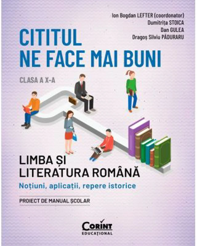 Cititul ne face mai buni. Limba si literatura romana clasa a 10-a