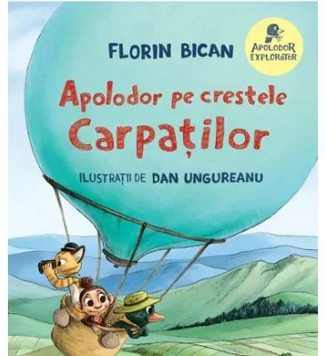 Apolodor pe crestele Carpatilor. Editie cartonata - Florin Bican