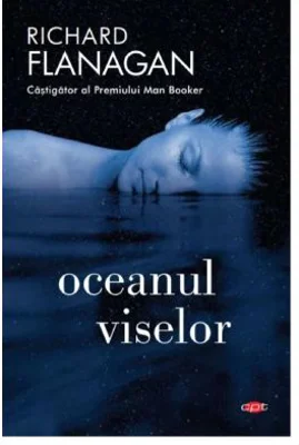 Oceanul viselor - Richard Flanagan