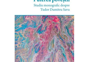 Puterea povestii. Studiu monografic despre Tudor Dumitru Savu - Renata Orban