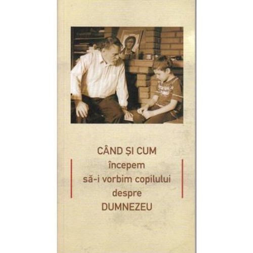 Cand si cum incepem sa-i vorbim copilului despre Dumnezeu