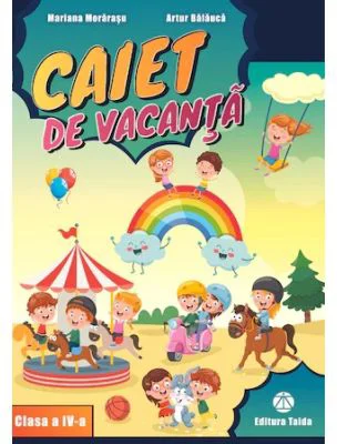 Caiet de vacanta pentru clasa a 4-a - Mariana Morarasu