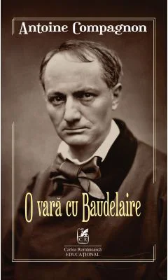 O vara cu Baudelaire – Antoine Compagnon