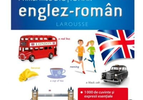 Primul meu dictionar englez-roman 7-11 ani - Larousse