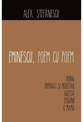 Eminescu, poem cu poem. Doina - Alex Stefanescu