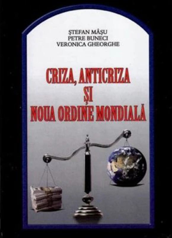 Criza, anticriza si Noua Ordine Mondiala