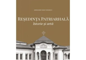 Resedinta Patriarhala. Istorie si arta (album) - Paisie Teodorescu
