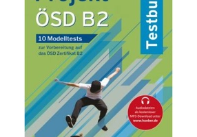 Projekt ÖSD B2 10 Modelltests zur Vorbereitung auf das ÖSD Zertifikat B2 Testbuch - Annette Vosswinkel