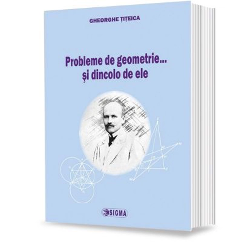 Probleme de geometrie… si dincolo de ele - Gheorghe Titeica