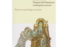 Hristos. Dreptatea lui Dumnezeu si indreptarea noastra - Panayotis Nellas