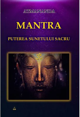 Mantra: puterea sunetului sacru - Atmananda