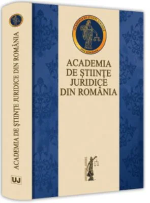 Academia de Stiinte Juridice din Romania - Ovidiu Predescu, Bogdan Liviu Ciuca