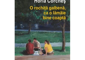O rochita galbena, ca o lamaie bine coapta - Horia Corches