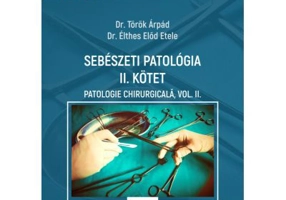 Sebeszeti Patologia 2. Kotet. Patologie chirurgicala, volumul 2 - Torok Arpad, Elthes Elod Etele