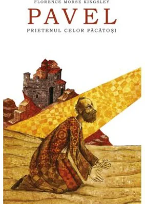 Pavel, prietenul celor pacatosi - Florence Morse Kingsley