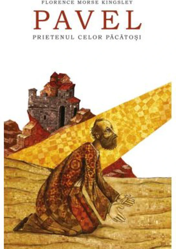 Pavel, prietenul celor pacatosi - Florence Morse Kingsley