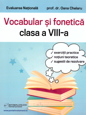 Evaluare Nationala. Fonetica si vocabular pentru clasa a 8-a - Oana Chelaru
