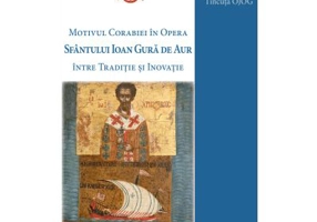 Motivul corabiei in opera Sfantului Ioan Gura de Aur: intre traditie si inovatie