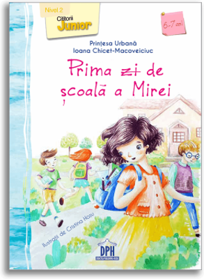 Prima zi de scoala a Mirei - Ioana Chicet-Macoveiciuc