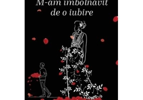 M-am imbolnavit de o iubire