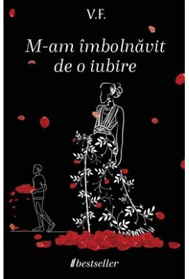M-am imbolnavit de o iubire