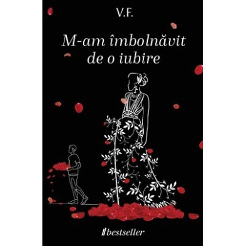 M-am imbolnavit de o iubire